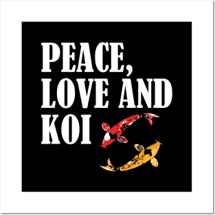 Koi - Peace Love and Koi w Posters and Art